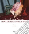 La collezione Ambron nella Galleria d'arte moderna di Firenze. Ediz. illustrata. Vol. 2: Il Novecento libro