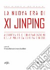 La nuova era di Xi Jinping. Assertività e contraddizioni della politica estera cinese libro