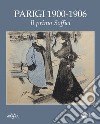 Parigi 1900- 1906. Il primo Soffici. Ediz. illustrata libro
