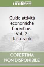 Guide attività economiche fiorentine. Vol. 2: Ristoranti libro