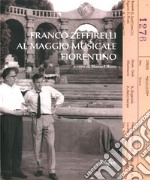 Franco Zeffirelli al Maggio Musicale Fiorentino. Ediz. illustrata libro