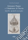 Giovanni Pisano e il battistero di Pistoia. Modello e genesi di un progetto libro