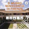 Il Museo Novecento di Firenze. Ediz. CAA libro