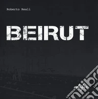Beirut. Ediz. a colori
