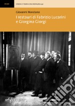 I restauri di Fabrizio Lucarini e Giorgina Giorgi libro