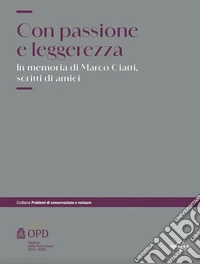 Con passione e leggerezza. In memoria di Marco Ciatti... libro