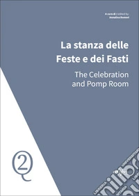 La stanza delle Feste e dei Fasti-The Celebration and Pomp Room libro