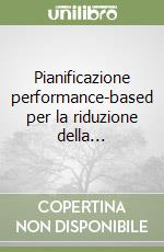 Pianificazione performance-based per la riduzione della... libro