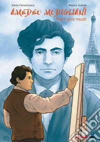 Amedeo Modigliani. Modì il genio maudit libro