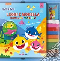 Leggi e modella con la plastilina! Baby Shark. Ediz. a colori. Con gadget libro