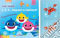1,2,3... imparo a contare! Baby Shark. Ediz. a colori. Con Gioco libro
