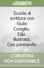 Scuola di scrittura con Giulio Coniglio. Ediz. illustrata. Con pennarello