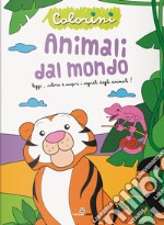 Animali dal mondo. Ediz. a colori libro