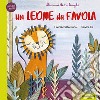 Un leone da favola. Marionettetralerighe. Esopo per i piccoli. Ediz. a colori. Con gadget libro di Battermann Hannah Lis Sandra