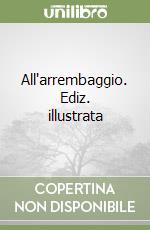 All'arrembaggio. Ediz. illustrata