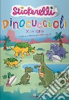 Dinocuccioli della terra. Stickerelli. Con adesivi. Ediz. a colori libro