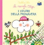 La nuvola Olga e i colori della primavera. Ediz. a colori libro