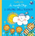 La nuvola Olga e i colori dell'estate. Ediz. a colori libro