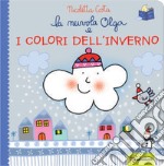 La nuvola Olga e i colori dell'inverno. Ediz. a colori libro