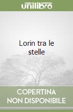 Lorin tra le stelle libro