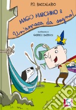 Mago Marchino e l'amaca dei sogni. Ediz. a colori libro