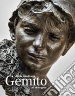 Gemito. Dalla scultura al disegno. Ediz. a colori libro