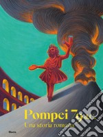 Pompei 79 d.C. Una storia romana libro