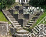 Villa Frascoli. Piero Portaluppi a Laveno. Ediz. italiana e inglese libro