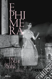 Ephimera. Dialoghi sulla moda