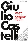 Giulio Castelli. La cultura imprenditoriale del sistema design-The entrepreneurial culture of the design system. Ediz. bilingue libro di Sala Federica