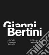 Gianni Bertini. Catalogo ragionato. Ediz. italiana, inglese e francese libro di Tedeschi F. (cur.)