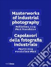 Masterworks of industrial photography. Exhibitions 2019 Mast Foundation-Capolavori della fotografia industriale. Mostre 2019 Fondazione Mast. Ediz. illustrata libro