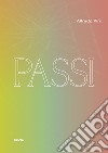 Passi. Catalogo della mostra (Siracusa, 17 maggio-31 dicembre 2021) libro