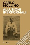 Carlo Mollino. Allusioni Iperformali-Hyperformal allusions. Ediz. bilingue libro di Sammicheli M. (cur.)