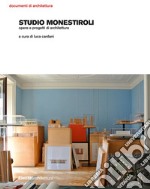 Studio Monestiroli. Opere e progetti di architettura. Ediz. illustrata