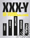 XXX-Y. 30 Years of FuoriSalone. 1990-2020. Milano Design Stories. Ediz. illustrata libro