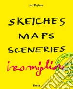 Sketches Maps Sceneries. Ediz. italiana e inglese libro