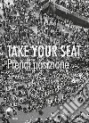 Take your seat-Prendi posizione. Ediz. illustrata libro