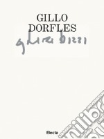 Gillo Dorfles. Ghiri bizzi. Catalogo della mostra (Venezia, 25 novembre 2021-25 gennaio 2022) libro