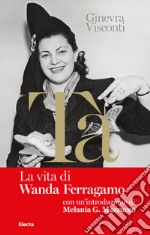 Nel libro rosso di Tà. La vita di Wanda Ferragamo libro