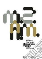 Marco Zanuso Alessandro Mendini. Design e architettura. Ediz. italiana e inglese