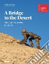 A bridge to the desert. The lone stone men by Renn. Ediz. italiana e inglese libro