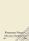 Che cosa è l'architettura. Lezioni, conferenze e un intervento libro di Venezia Francesco