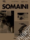 Somaini e Milano. Ediz. italiana e inglese libro