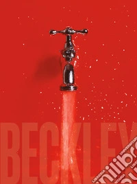 Bill Beckley. The word-image riddle and the aesthetics of beauty. Ediz. illustrata libro