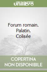 Forum romain. Palatin. Colisée libro