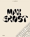Max Ernst. Ediz. illustrata libro