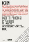 Design! Oggetti, processi, esperienze libro di Zanella F. (cur.)