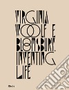 Virginia Woolf e Bloomsbury. Inventing life libro