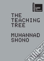 The Teaching Tree. Muhannad Shono. La Biennale di Venezia. 59. Esposizione Internazionale d'Arte. National Pavillon of Saudi Arabia. Ediz. inglese e araba